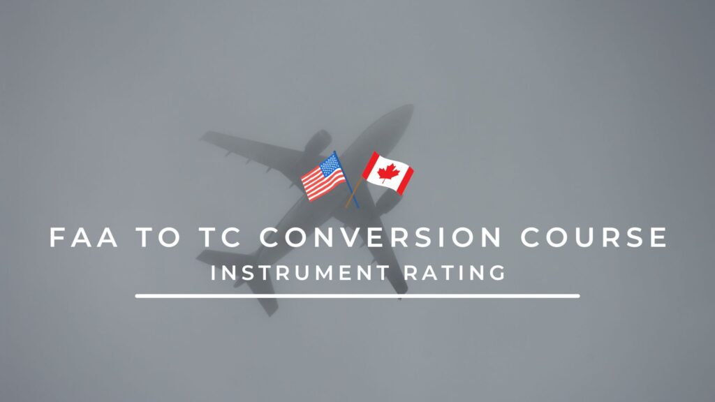 FAA to Transport Canada instrument rating conversion course – online ground school to convert FAA IFR rating to Canadian instrument rating